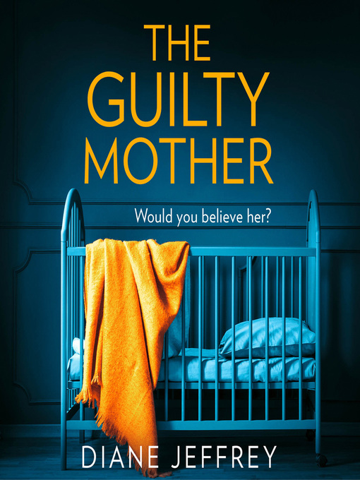 Title details for The Guilty Mother by Diane Jeffrey - Available